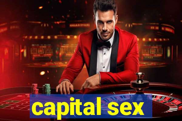 capital sex